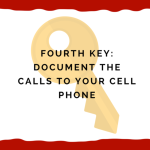 TCPA:  Fourth Key -- Document The Calls To Your Cell Phone