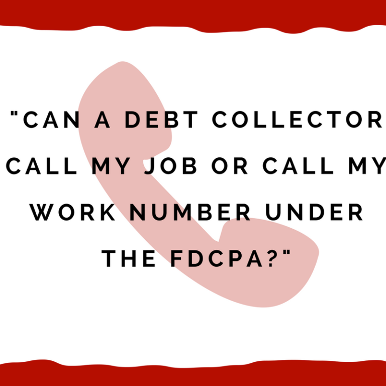 Can a debt collector call my work number, after I say not to?