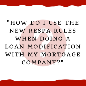 "How do I use the new RESPA rules when doing a loan modification with my mortgage company?"