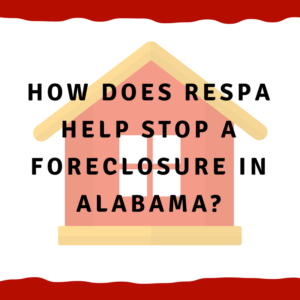 How does RESPA help stop a foreclosure in Alabama?