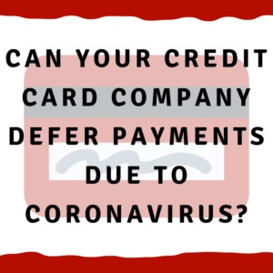 Can your credit card company defer payments due to coronavirus?